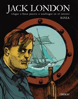 JACK LONDON. LLEGAR A BUEN PUERTO O NAUFRAGAR EN EL INTENTO | 9788441540415 | KOZA | Llibreria Ombra | Llibreria online de Rubí, Barcelona | Comprar llibres en català i castellà online