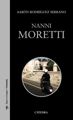 NANNI MORETTI | 9788437638805 | RODRÍGUEZ, AARÓN | Llibreria Ombra | Llibreria online de Rubí, Barcelona | Comprar llibres en català i castellà online
