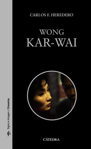 WONG KAR-WAI | 9788437638799 | HEREDERO, CARLOS F. | Llibreria Ombra | Llibreria online de Rubí, Barcelona | Comprar llibres en català i castellà online