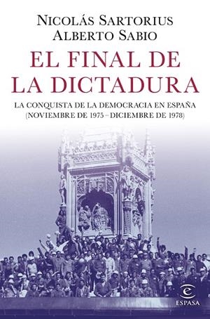 EL FINAL DE LA DICTADURA | 9788467053548 | SARTORIUS, NICOLÁS/SABIO, ALBERTO | Llibreria Ombra | Llibreria online de Rubí, Barcelona | Comprar llibres en català i castellà online