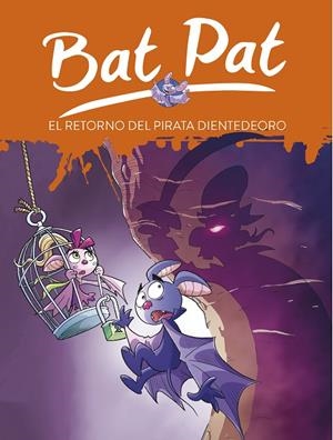 EL RETORNO DEL PIRATA DIENTEDEORO (SERIE BAT PAT 43) | 9788417460013 | PAVANELLO, ROBERTO | Llibreria Ombra | Llibreria online de Rubí, Barcelona | Comprar llibres en català i castellà online