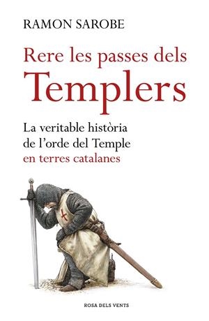 RERE LES PASSES DELS TEMPLERS | 9788416930173 | SAROBE, RAMON | Llibreria Ombra | Llibreria online de Rubí, Barcelona | Comprar llibres en català i castellà online