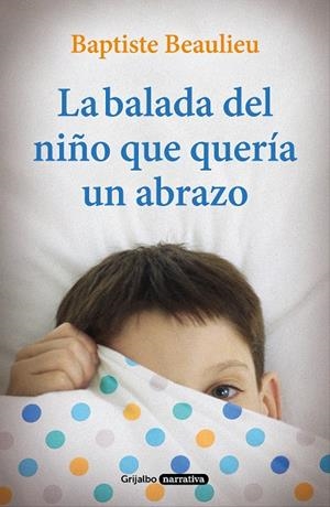 LA BALADA DEL NIÑO QUE QUERÍA UN ABRAZO | 9788425356766 | BEAULIEU, BAPTISTE | Llibreria Ombra | Llibreria online de Rubí, Barcelona | Comprar llibres en català i castellà online