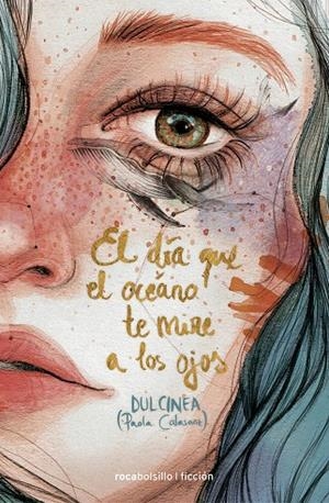 EL DÍA QUE EL OCÉANO TE MIRE A LOS OJOS | 9788416859085 | (PAOLA CALASANZ), DULCINEA | Llibreria Ombra | Llibreria online de Rubí, Barcelona | Comprar llibres en català i castellà online