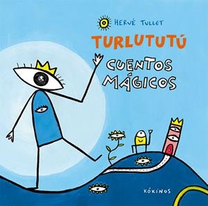 TURLUTUTÚ CUENTOS MÁGICOS | 9788417074067 | TULLET, HERVÉ | Llibreria Ombra | Llibreria online de Rubí, Barcelona | Comprar llibres en català i castellà online