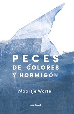 PECES DE COLORES Y HORMIGÓN | 9788432234224 | WORTEL, MAARTJE | Llibreria Ombra | Llibreria online de Rubí, Barcelona | Comprar llibres en català i castellà online