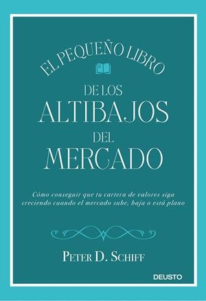EL PEQUEÑO LIBRO DE LOS ALTIBAJOS DEL MERCADO | 9788423429752 | SCHIFF, PETER D. | Llibreria Ombra | Llibreria online de Rubí, Barcelona | Comprar llibres en català i castellà online