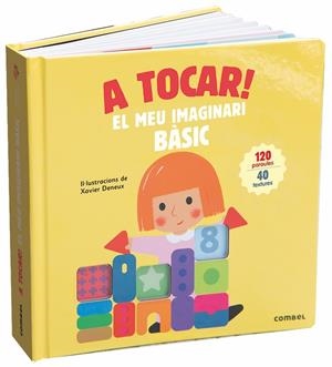 A TOCAR! EL MEU IMAGINARI BÀSIC | 9788491013983 | DENEUX, XAVIER | Llibreria Ombra | Llibreria online de Rubí, Barcelona | Comprar llibres en català i castellà online