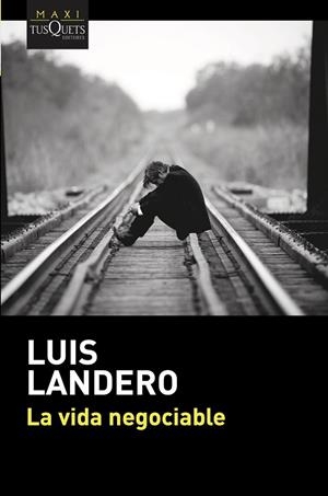 LA VIDA NEGOCIABLE | 9788490665862 | LANDERO, LUIS | Llibreria Ombra | Llibreria online de Rubí, Barcelona | Comprar llibres en català i castellà online