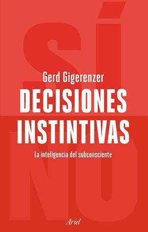 DECISIONES INSTINTIVAS | 9788434429178 | GIGERENZER, GERD | Llibreria Ombra | Llibreria online de Rubí, Barcelona | Comprar llibres en català i castellà online