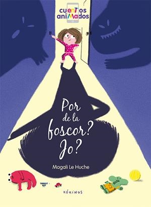 POR DE LA FOSCOR? JO? | 9788417074227 | LE HUCHE, MAGALI | Llibreria Ombra | Llibreria online de Rubí, Barcelona | Comprar llibres en català i castellà online