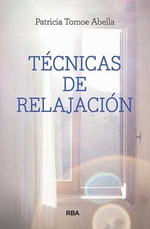 TÉCNICAS DE RELAJACIÓN | 9788491870838 | TOMOE ABELLA, PATRICIA | Llibreria Ombra | Llibreria online de Rubí, Barcelona | Comprar llibres en català i castellà online
