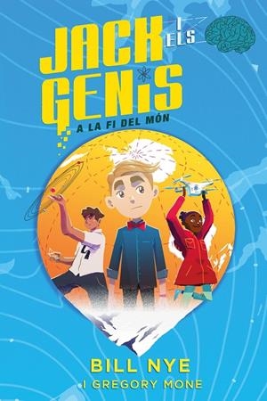 JACK I ELS GENIS: A LA FI DEL MÓN | 9788468338446 | MONE, GREGORY/NYE, BILL | Llibreria Ombra | Llibreria online de Rubí, Barcelona | Comprar llibres en català i castellà online