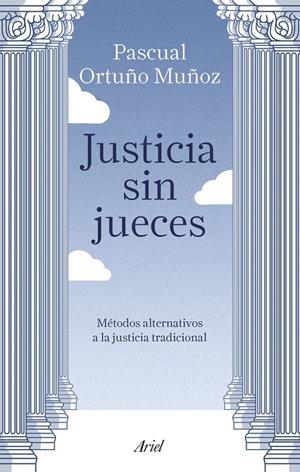 JUSTICIA SIN JUECES | 9788434429123 | ORTUÑO MUÑOZ, JOSÉ PASCUAL | Llibreria Ombra | Llibreria online de Rubí, Barcelona | Comprar llibres en català i castellà online