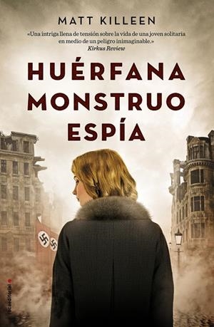 HUÉRFANA, MONSTRUO, ESPÍA | 9788417092009 | KILLEEN, MATT | Llibreria Ombra | Llibreria online de Rubí, Barcelona | Comprar llibres en català i castellà online