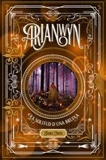 ARIANWYN, LA SOLITUD D'UNA BRUIXA | 9788424661458 | NICOL, JAMES | Llibreria Ombra | Llibreria online de Rubí, Barcelona | Comprar llibres en català i castellà online