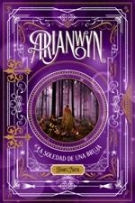 ARIANWYN, LA SOLEDAD DE UNA BRUJA | 9788424661465 | NICOL, JAMES | Llibreria Ombra | Llibreria online de Rubí, Barcelona | Comprar llibres en català i castellà online