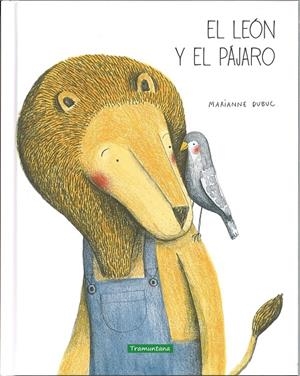 EL LEON Y EL PAJARO | 9788494182570 | DUBUC, MARIANNE | Llibreria Ombra | Llibreria online de Rubí, Barcelona | Comprar llibres en català i castellà online