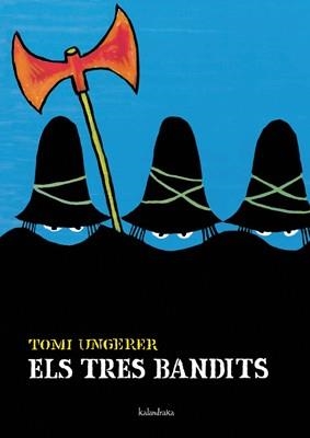 ELS TRES BANDITS | 9788484645511 | UNGERER, TOMI | Llibreria Ombra | Llibreria online de Rubí, Barcelona | Comprar llibres en català i castellà online