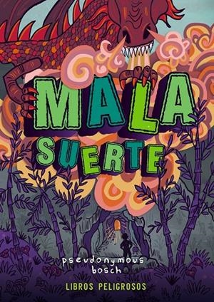 MALA SUERTE (LIBROS PELIGROSOS 2) | 9788469847183 | BOSCH, PSEUDONYMOUS | Llibreria Ombra | Llibreria online de Rubí, Barcelona | Comprar llibres en català i castellà online