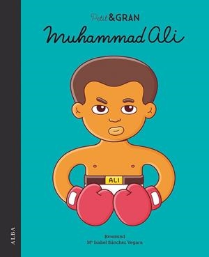 PETIT & GRAN MUHAMMAD ALI | 9788490654811 | SÁNCHEZ VEGARA, Mª ISABEL | Llibreria Ombra | Llibreria online de Rubí, Barcelona | Comprar llibres en català i castellà online