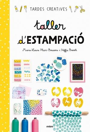 TALLER DE ESTAMPACIÓ | 9788417165284 | STEFFIE BROCOLI/MARIE-LAURE PHAM-BOUWENS | Llibreria Ombra | Llibreria online de Rubí, Barcelona | Comprar llibres en català i castellà online
