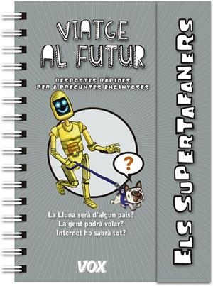 ELS SUPERTAFANERS  / VIATGE AL FUTUR | 9788499742922 | VOX EDITORIAL | Llibreria Ombra | Llibreria online de Rubí, Barcelona | Comprar llibres en català i castellà online