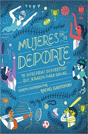 MUJERES EN EL DEPORTE | 9788417281229 | IGNOTOFSKY, RACHEL | Llibreria Ombra | Llibreria online de Rubí, Barcelona | Comprar llibres en català i castellà online