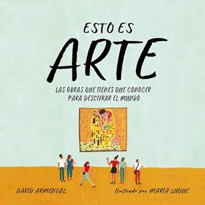 ESTO ES ARTE | 9788417460044 | ARMENGOL, DAVID | Llibreria Ombra | Llibreria online de Rubí, Barcelona | Comprar llibres en català i castellà online