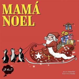 MAMÁ NOEL | 9788424654429 | ANNA FITÉ-CUCHU | Llibreria Ombra | Llibreria online de Rubí, Barcelona | Comprar llibres en català i castellà online