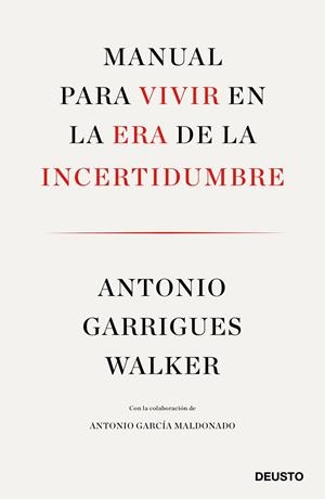 MANUAL PARA VIVIR EN LA ERA DE LA INCERTIDUMBRE | 9788423429974 | GARRIGUES WALKER, ANTONIO | Llibreria Ombra | Llibreria online de Rubí, Barcelona | Comprar llibres en català i castellà online