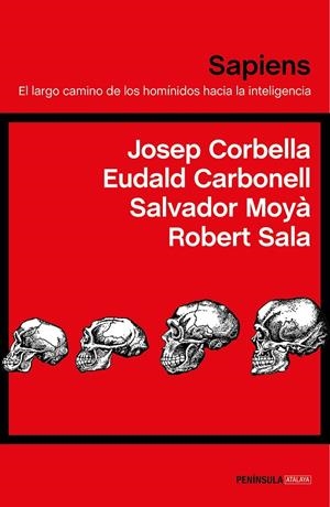 SAPIENS | 9788499427430 | CARBONELL, EUDALD/MOYÀ, SALVADOR/SALA, ROBERT/CORBELLA DOMÈNECH, JOSEP | Llibreria Ombra | Llibreria online de Rubí, Barcelona | Comprar llibres en català i castellà online