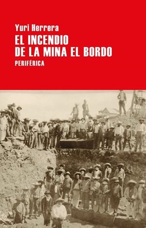 EL INCENDIO EN LA MINA EL BORDO | 9788416291748 | HERRERA, YURI | Llibreria Ombra | Llibreria online de Rubí, Barcelona | Comprar llibres en català i castellà online