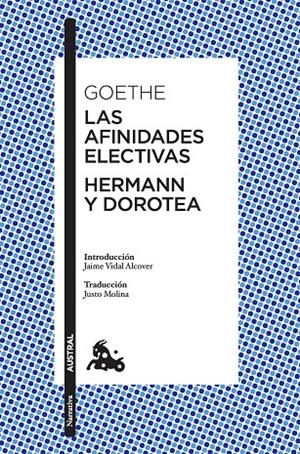 LAS AFINIDADES ELECTIVAS / HERMANN Y DOROTEA | 9788408197218 | GOETHE, JOHANN WOLFGANG VON | Llibreria Ombra | Llibreria online de Rubí, Barcelona | Comprar llibres en català i castellà online