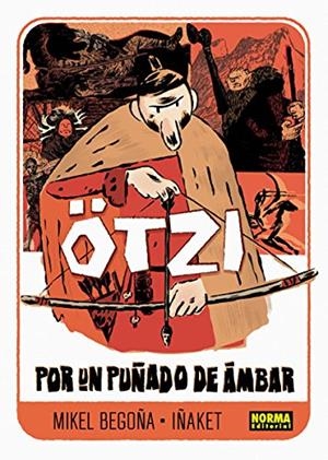 ÖTZI. POR UN PUÑADO DE ÁMBAR | 9788467918762 | MARTÍNEZ HERNÁNDEZ, IÑAKI / BEGOÑA GARAIZAR, MIKEL | Llibreria Ombra | Llibreria online de Rubí, Barcelona | Comprar llibres en català i castellà online
