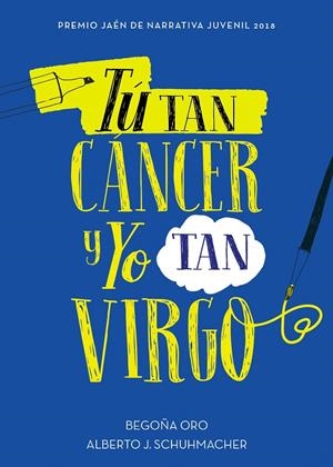 TÚ TAN CÁNCER Y YO TAN VIRGO | 9788417460433 | ORO, BEGOÑA/SCHUHMACHER, ALBERTO J. | Llibreria Ombra | Llibreria online de Rubí, Barcelona | Comprar llibres en català i castellà online