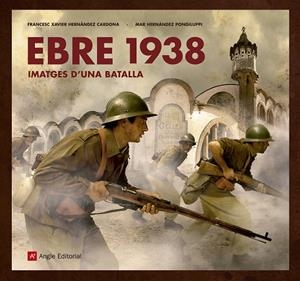 EBRE 1938 | 9788417214517 | HERNÀNDEZ CARDONA , FRANCESC XAVIER/HERNÀNDEZ PONGILUPPI, MAR | Llibreria Ombra | Llibreria online de Rubí, Barcelona | Comprar llibres en català i castellà online