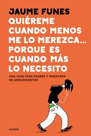 QUIÉREME CUANDO MENOS ME LO MEREZCA... PORQUE ES CUANDO MÁS LO NECESITO | 9788449335273 | FUNES, JAUME | Llibreria Ombra | Llibreria online de Rubí, Barcelona | Comprar llibres en català i castellà online