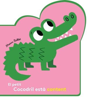 EL PETIT COCODRIL ESTÀ CONTENT | 9788426145086 | BILLET, MARION | Llibreria Ombra | Llibreria online de Rubí, Barcelona | Comprar llibres en català i castellà online