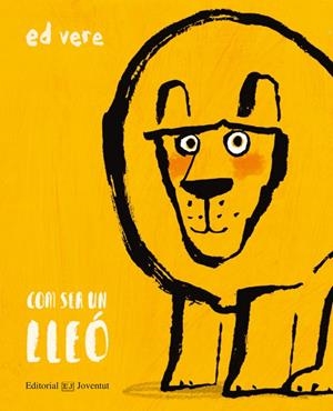 COM SER UN LLEÓ | 9788426144898 | VERE, ED | Llibreria Ombra | Llibreria online de Rubí, Barcelona | Comprar llibres en català i castellà online