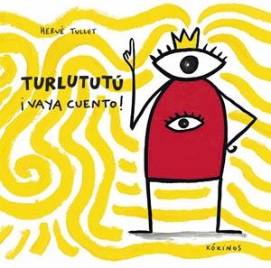 TURLUTUTÚ ¡VAYA CUENTO! | 9788417074098 | TULLET, HERVÉ | Llibreria Ombra | Llibreria online de Rubí, Barcelona | Comprar llibres en català i castellà online