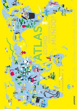 ATLAS. ¿CÓMO  FUNCIONA EL MUNDO | 9788426145598 | FLAVIGNY, LAURE/MAGANA, JESSIE | Llibreria Ombra | Llibreria online de Rubí, Barcelona | Comprar llibres en català i castellà online