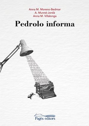 PEDROLO INFORMA | 9788413030005 | MORENO BEDMAR, ANNA MARIA/VILLALONGA, ANNA MARIA/MUNNÉ JORDÀ, ANTONI | Llibreria Ombra | Llibreria online de Rubí, Barcelona | Comprar llibres en català i castellà online