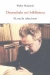 DESEMBALO MI BIBLIOTECA EL ARTE DE COLECCIONAR | 9788497167840 | WALTER BENJAMIN | Llibreria Ombra | Llibreria online de Rubí, Barcelona | Comprar llibres en català i castellà online