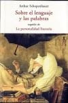 SOBRE EL LENGUAJE Y LAS PALABRAS - LA PERSONALIDAD LITERARIA | 9788497168359 | ARTHUR SCHOPENHAUER | Llibreria Ombra | Llibreria online de Rubí, Barcelona | Comprar llibres en català i castellà online