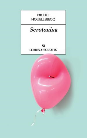 SEROTONINA | 9788433915658 | HOUELLEBECQ, MICHEL | Llibreria Ombra | Llibreria online de Rubí, Barcelona | Comprar llibres en català i castellà online