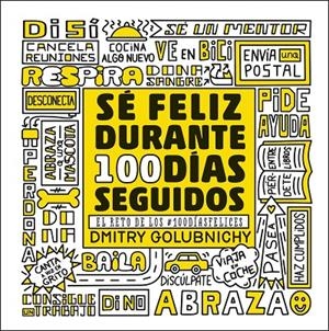 SÉ FELIZ DURANTE 100 DÍAS SEGUIDOS | 9788448025335 | GOLUBNICHY, DMITRY | Llibreria Ombra | Llibreria online de Rubí, Barcelona | Comprar llibres en català i castellà online