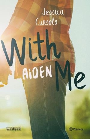 WITH ME. AIDEN | 9788408201779 | CUNSOLO, JESSICA | Llibreria Ombra | Llibreria online de Rubí, Barcelona | Comprar llibres en català i castellà online