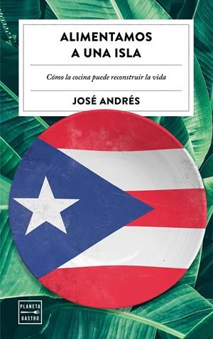 ALIMENTAMOS UNA ISLA | 9788408202493 | ANDRÉS, JOSÉ | Llibreria Ombra | Llibreria online de Rubí, Barcelona | Comprar llibres en català i castellà online