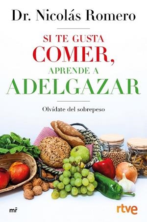 SI TE GUSTA COMER, APRENDE A ADELGAZAR | 9788427045224 | ROMERO, DR. NICOLÁS/RTVE | Llibreria Ombra | Llibreria online de Rubí, Barcelona | Comprar llibres en català i castellà online